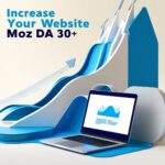 Increase DA Upto 30+ and Get High Ranking in Google