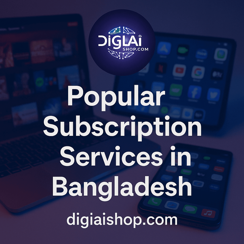Popular Subscription Services in Bangladesh