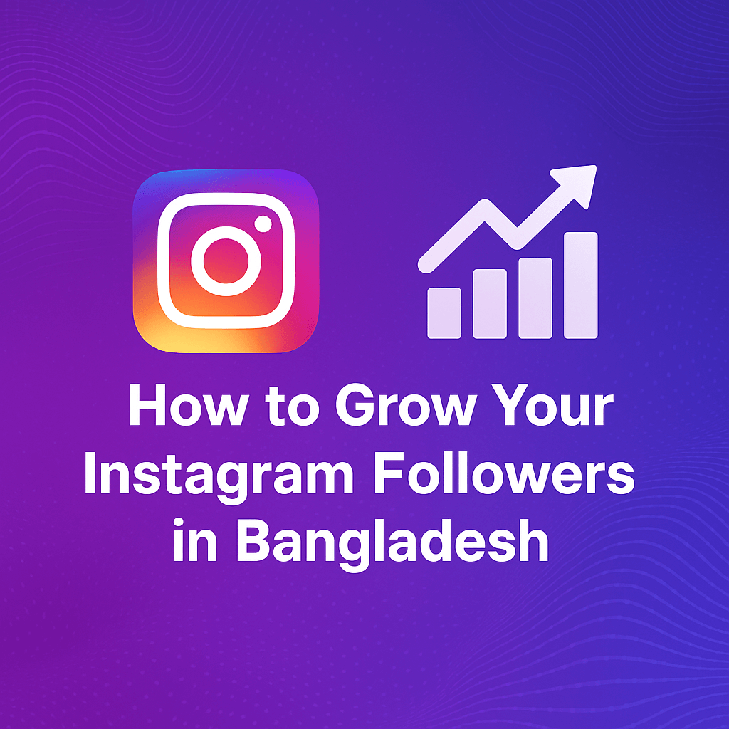 Grow Your Instagram Followers in BD