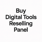 Buy Digital Tools Reselling Panel
